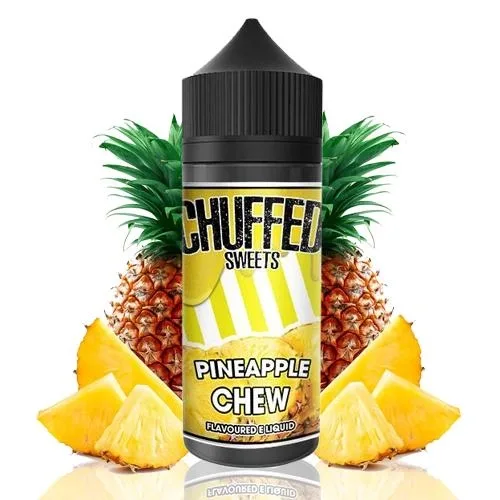 Chuffed Sweets - Pineapple Chew 100ml
